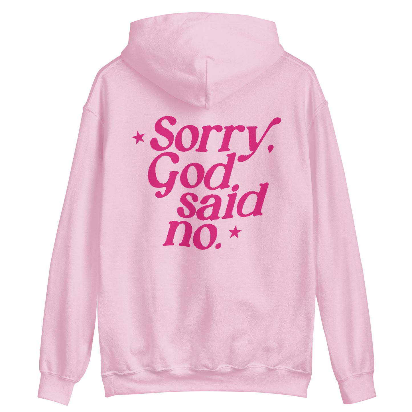 Sorry God Said No Light Pink Hooide