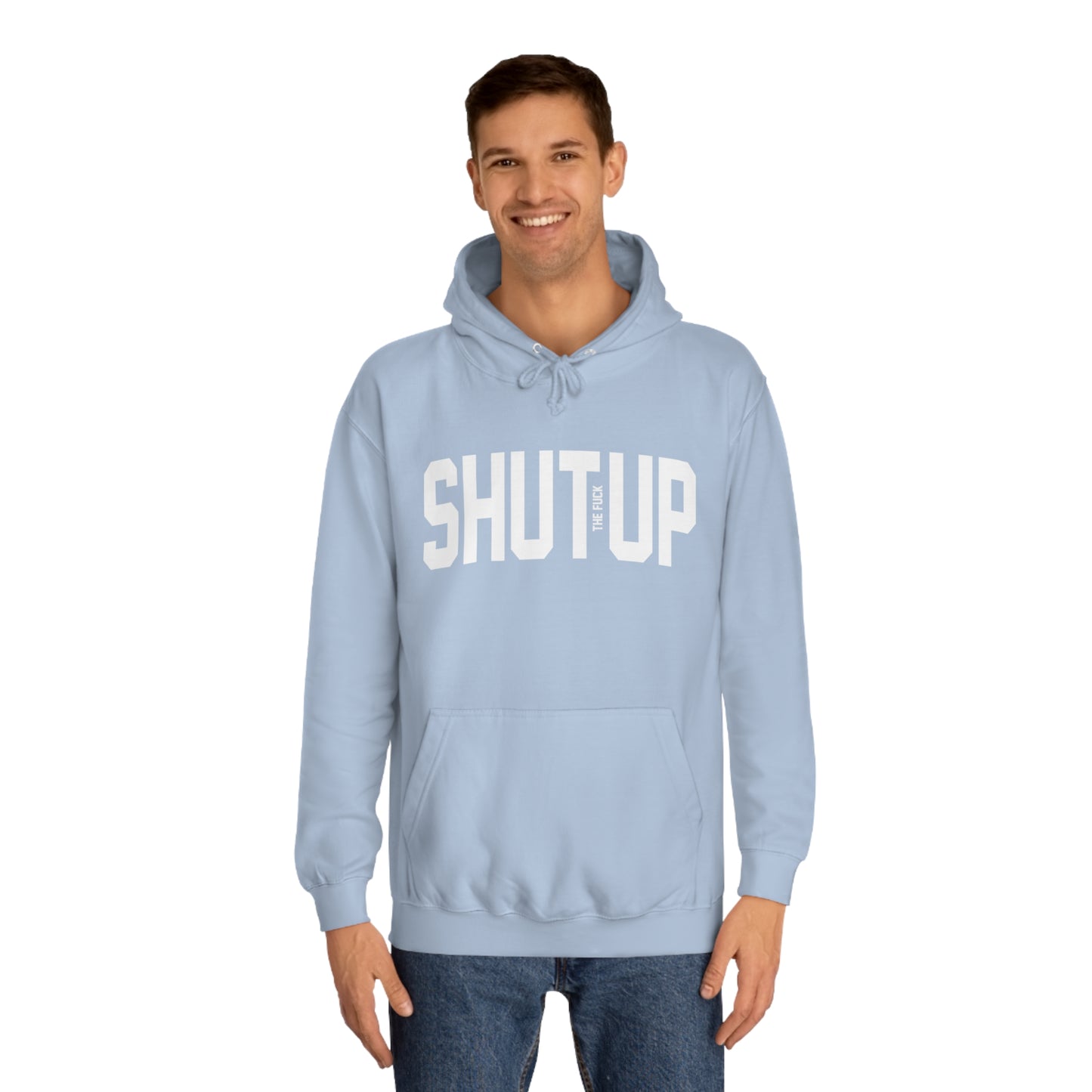 Shut the F*** Up Hoodie