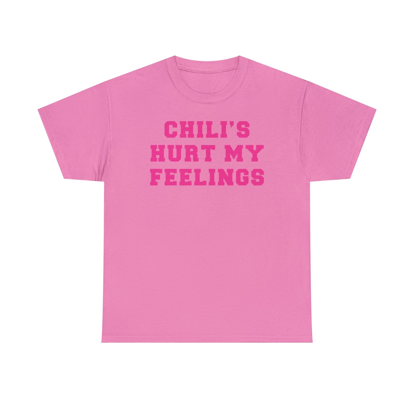 Chili's Hurt My Feelings TShirt