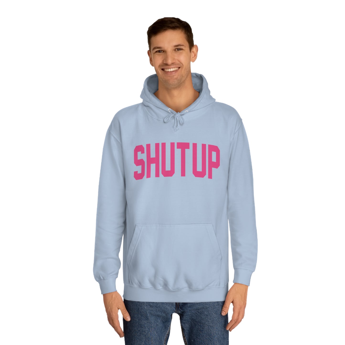 Shut up hoodie