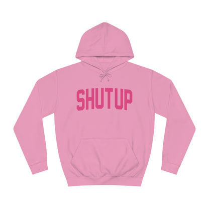 Shut up hoodie