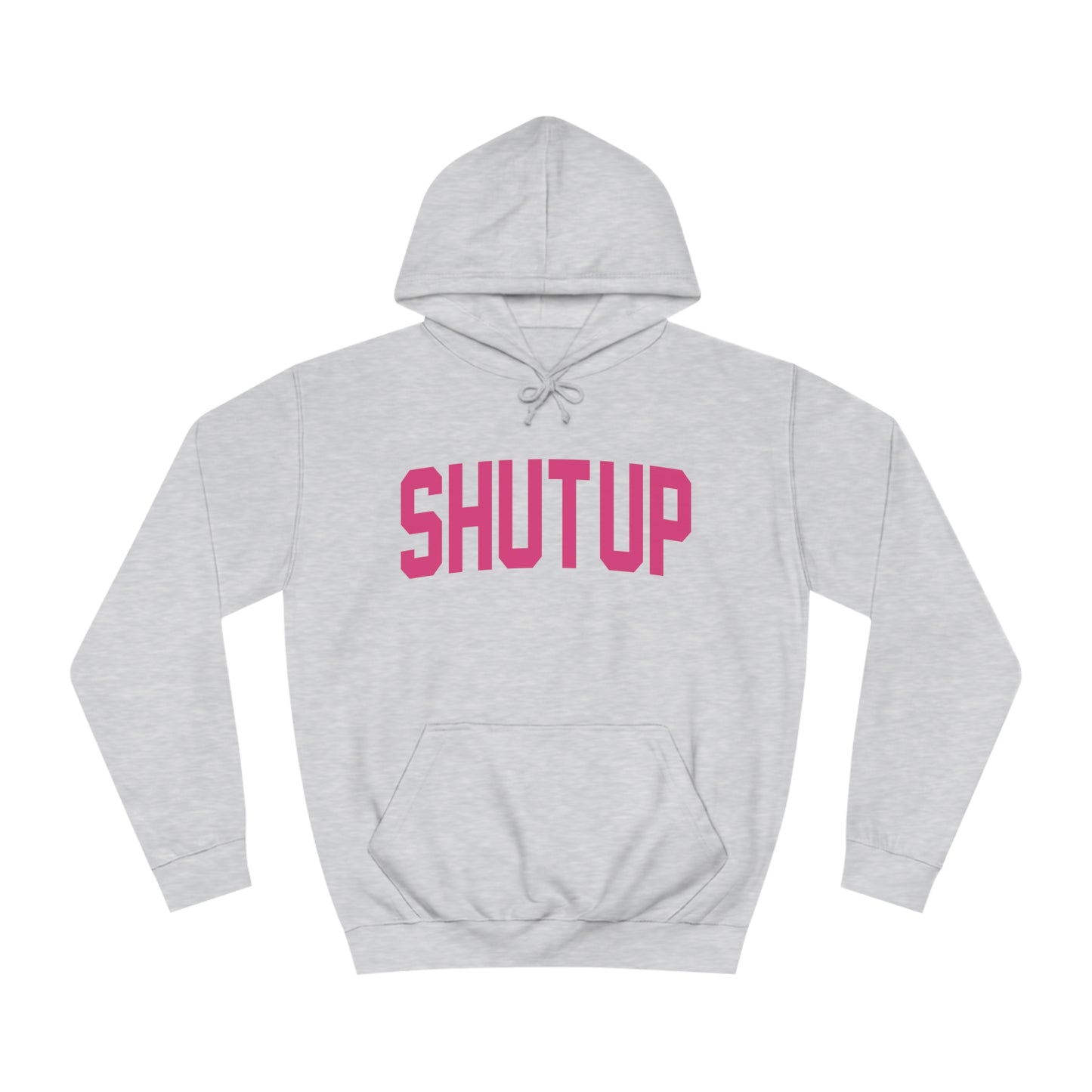 Shut up hoodie